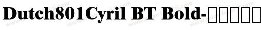 Dutch801Cyril BT Bold字体转换